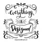 Everything is Designed